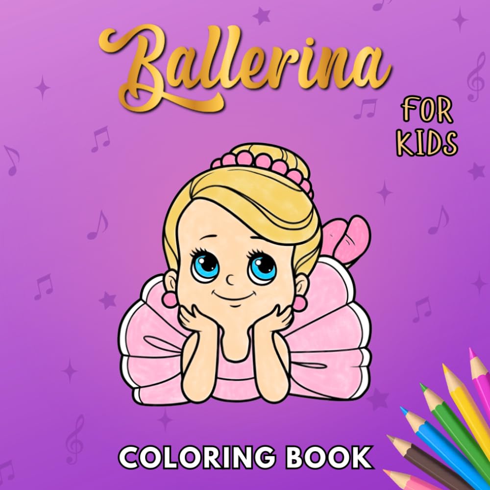 Ballerina Coloring Book for Kids: A Fun and Creative Coloring Adventure for Young Dancers, for Toddlers (Dance Coloring Books)