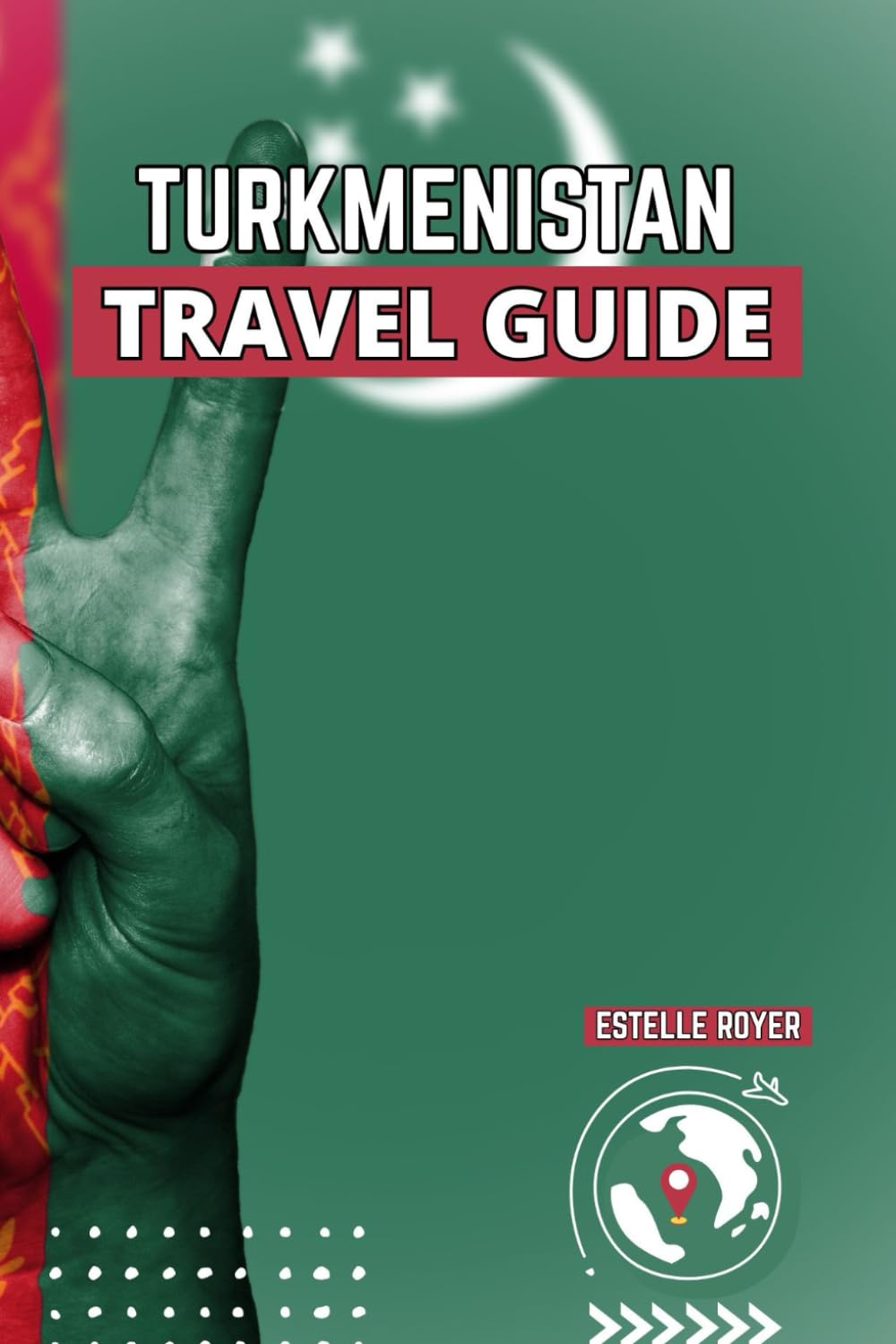 Turkmenistan Travel Guide: Uncover Central Asia’s Most Mysterious Land Through Its Deserts, Marble Cities, and Timeless Traditions