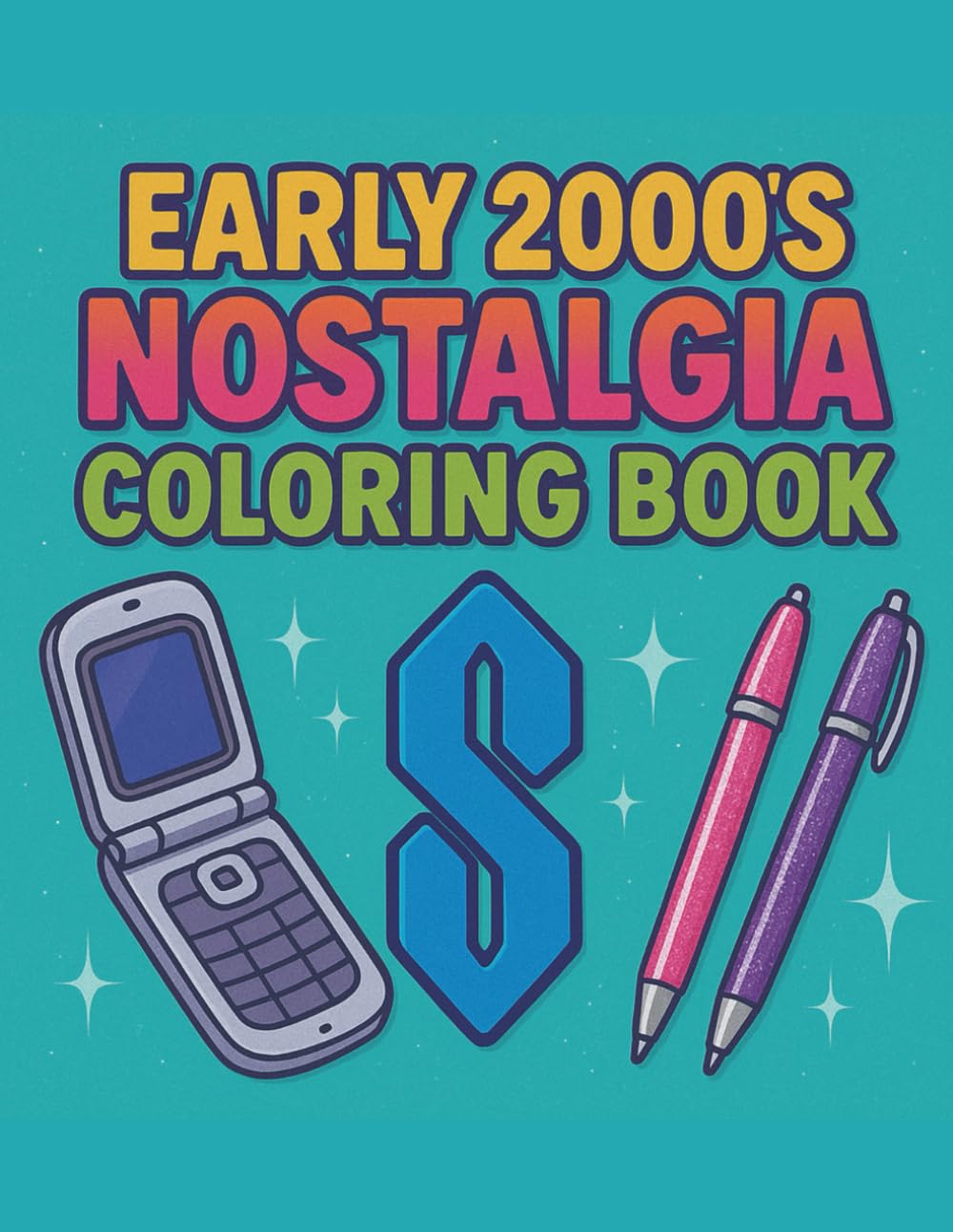 Early 2000’s Nostalgia Coloring Book: A Throwback Coloring Collection Inspired by the Iconic Trends of the 2000s
