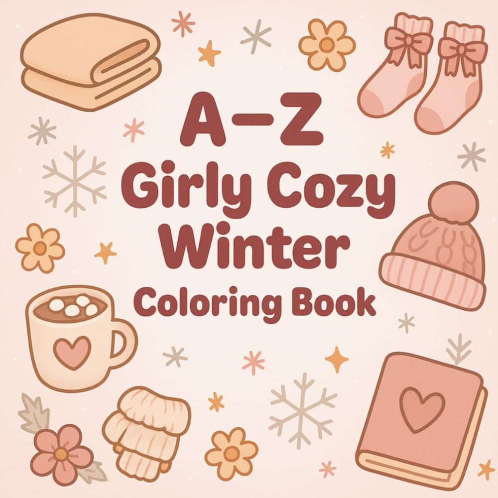A-Z Girly Cozy Winter: Coloring Book