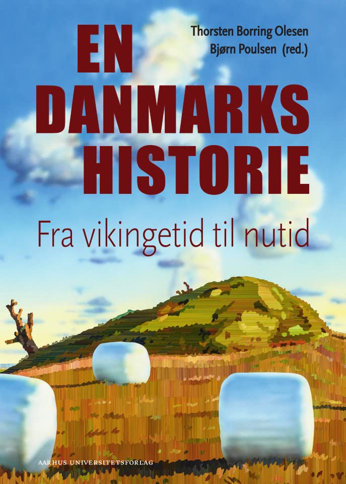 En danmarkshistorie: Fra vikingetid til nutid (Danish Edition)