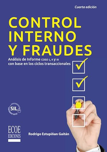 Control interno y fraudes: Análisis de Informe COSO I, II y III con base en los ciclos transaccionales (Spanish Edition)