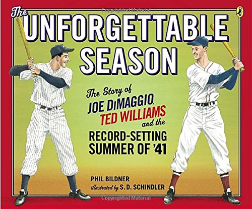The Unforgettable Season: Joe DiMaggio, Ted Williams and the Record-Setting Summer of1941