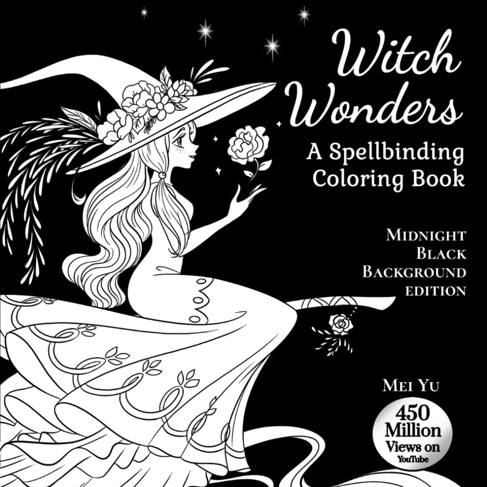 Witch Wonders: A Spellbinding Coloring Book: Midnight Black Background Edition
