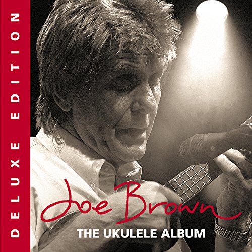 The Ukulele Album [Deluxe Edition] Joe Brown Digital Music