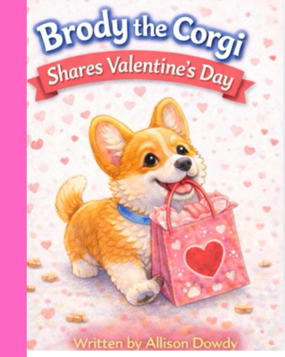 Brody the Corgi Shares Valentine's Day (Brody the Corgi - Stories for Kids)