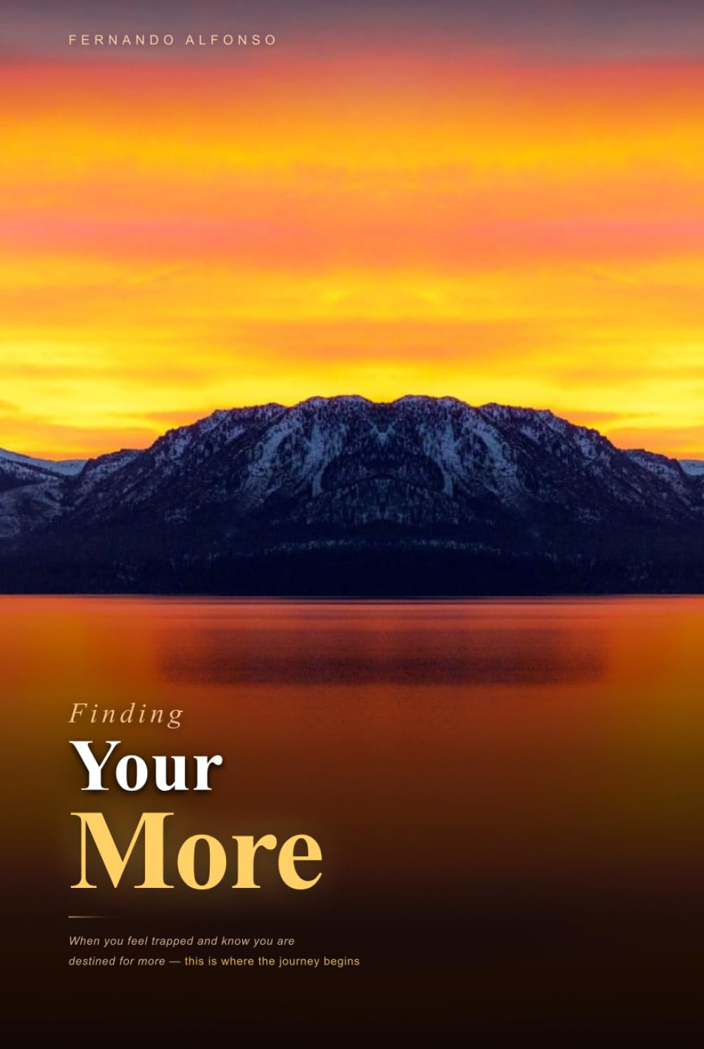 Finding Your More: When you feel trapped and know you are destined for more — this is where the journey begins
