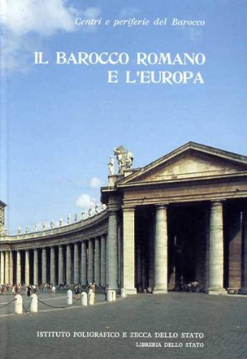 Centri E Periferie Del Barocco. Il Barocco Romano E L'europa: Vol. 1 - 4