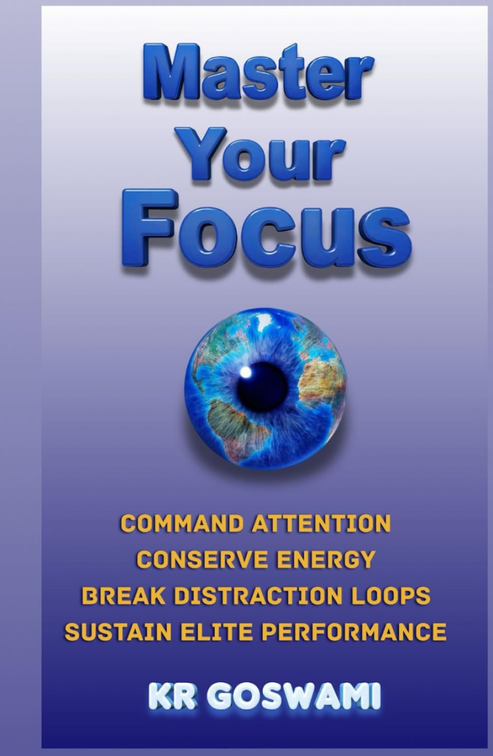 Master Your Focus: Command Attention Conserve Energy Break Distraction Loops Sustain Elite Performance