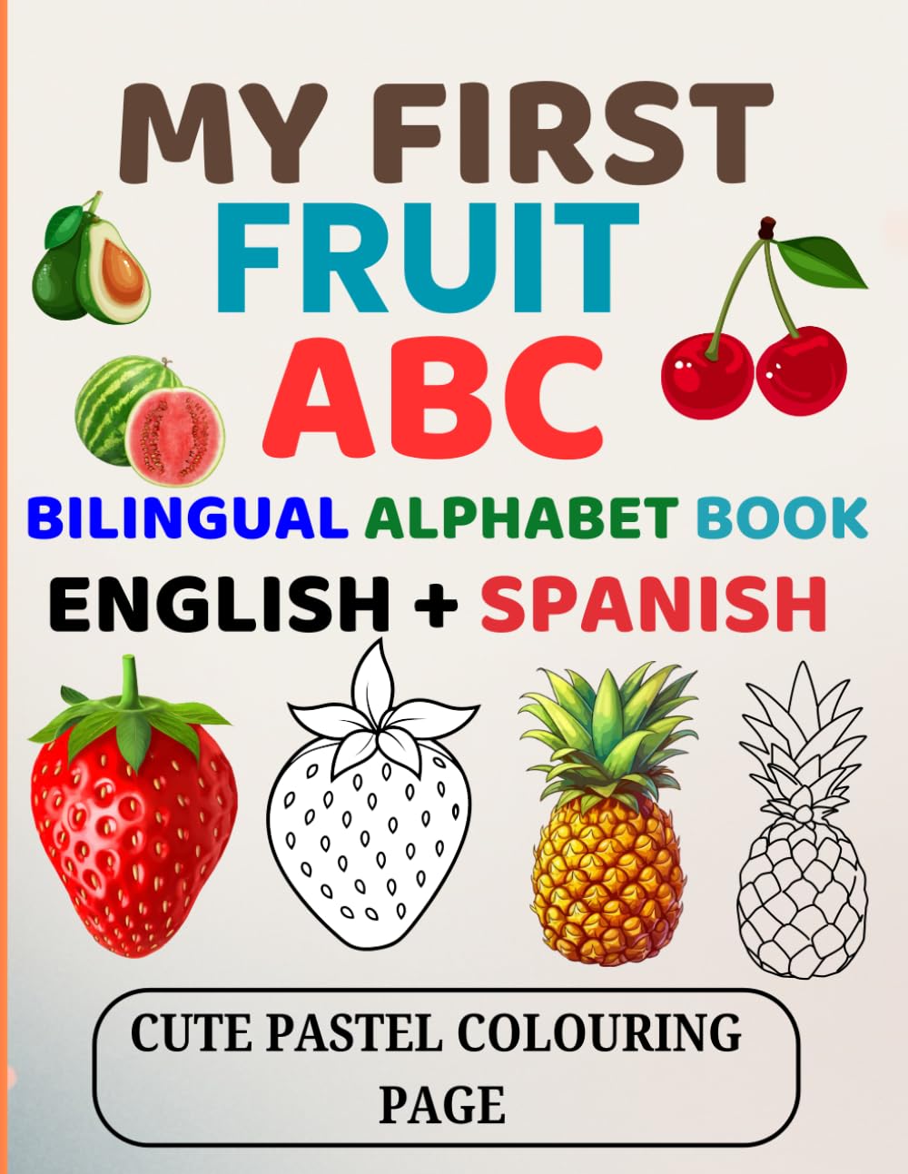 My First Fruit ABC English + Spanish Fruit Bilingual Coloring & Tracing Book for Toddlers (Preschool Bilingual Vocabulary): Learn ABC, Colors, Shapes ... Toddlers & Preschoolers | Ages 0–5 Years