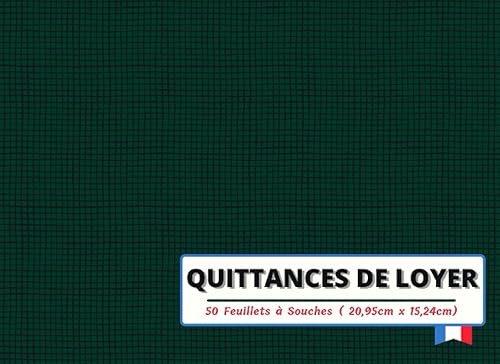 CARNET QUITTANCES DE LOYER: Carnet à Souche "Quittance de Loyer" 50 Feuillets, Adapté aux Différents Types de Location - Couverture Design Vert