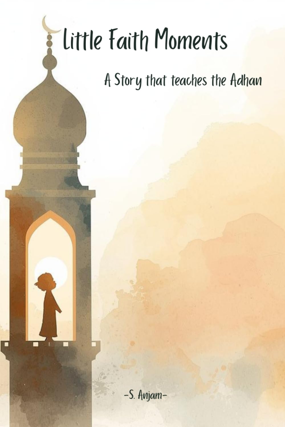 Little Faith Moments: A Story that Teaches the Adhan