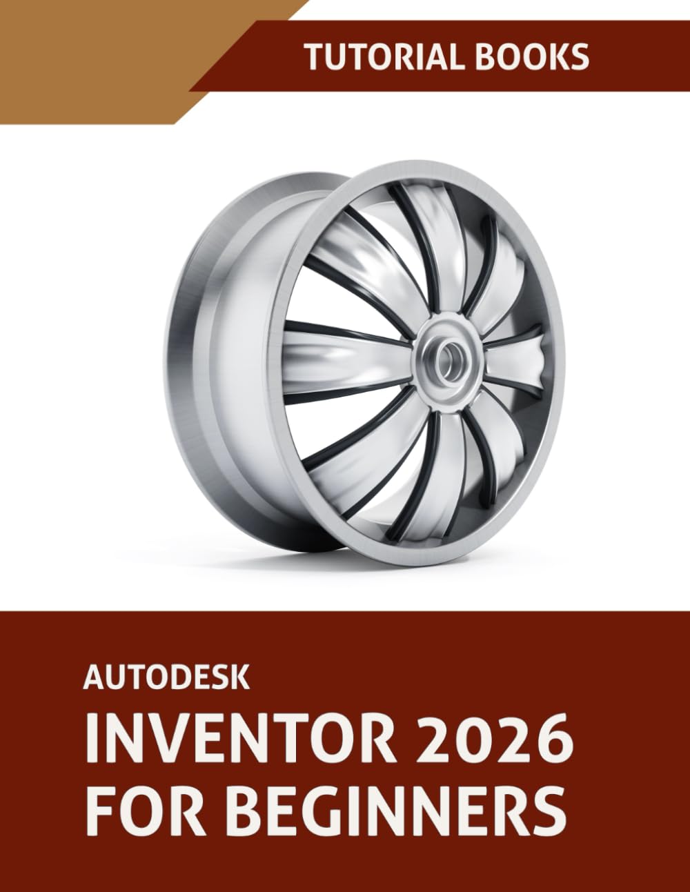 Autodesk Inventor 2026 For Beginners: Step-by-Step Tutorials to Learn Essential Skills
