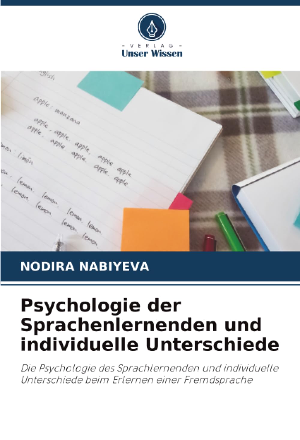 Psychologie der Sprachenlernenden und individuelle Unterschiede: Die Psychologie des Sprachlernenden und individuelle Unterschiede beim Erlernen einer Fremdsprache