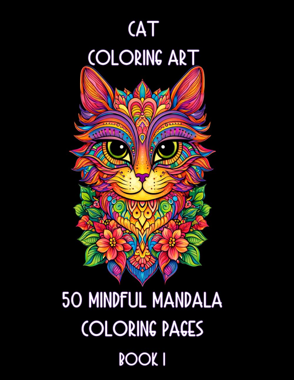 Cat Coloring Art - 50 Mindful Mandala Coloring Pages Book 1: Purrfect Mandala Cat Coloring (Mindful Coloring)