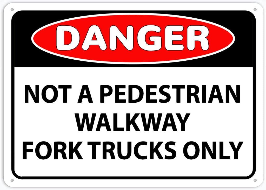 8"x12" Rust Free Aluminum Metal Sign - Danger Not A Pedestrian Walkway (Fork Trucks Only) - Weatherproof, Heavy Duty - For Home & Business