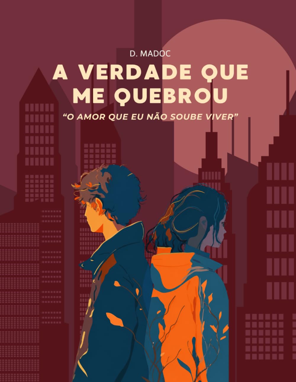 A Verdade Que Me Quebrou (O Amor Que Eu Não Soube Viver)