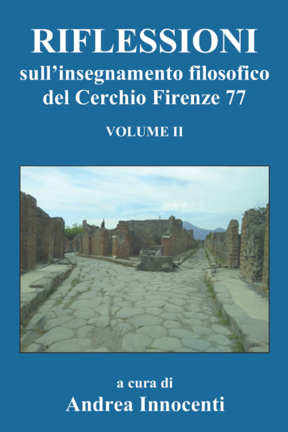 RIFLESSIONI sull'insegnamento filosofico del Cerchio Firenze 77 VOLUME II