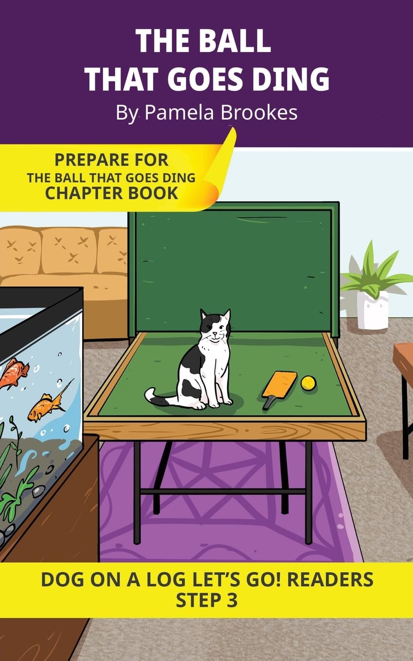 The Ball That Goes Ding: Short Decodable Books Prepare Students for Reading DOG ON A LOG Decodable Chapter Books. For Beginning Readers and Students ... -nk): 11 (DOG ON A LOG Let's GO! Readers)