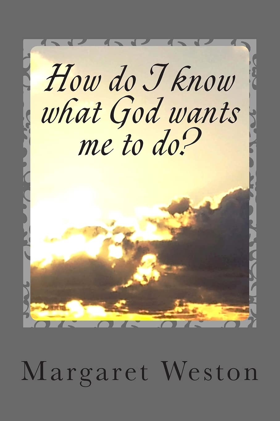 How do I know what God wants me to do?