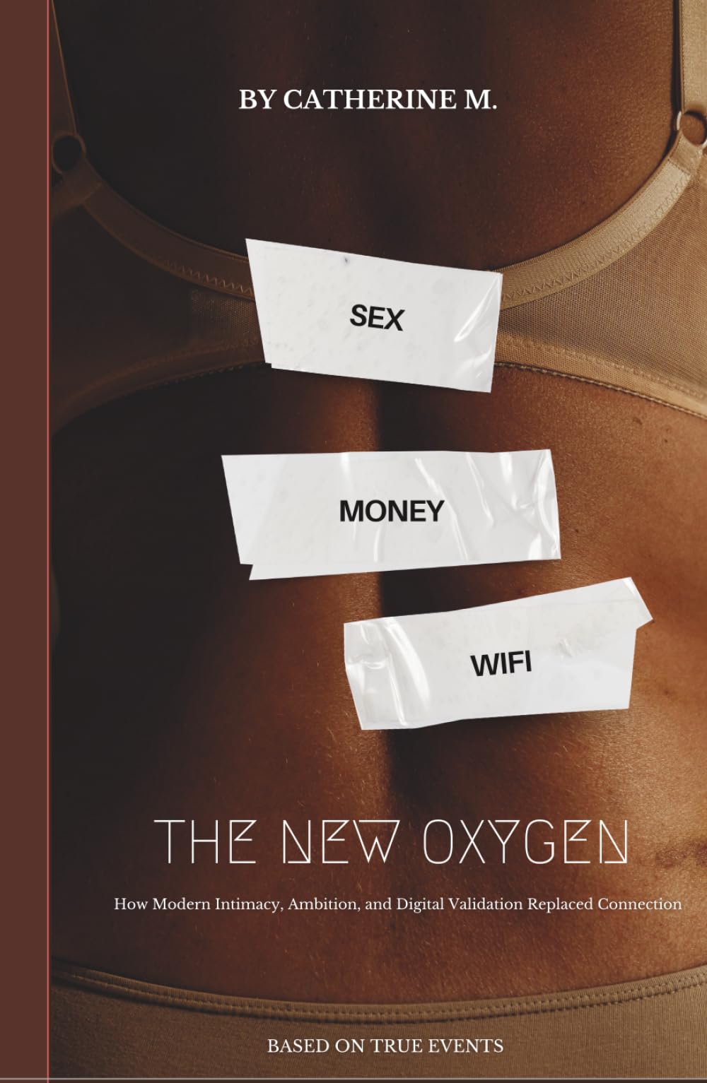 SEX, MONEY, WIFI (THE NEW OXYGEN): How Modern Intimacy, Ambition, and Digital Validation Replaced Connection
