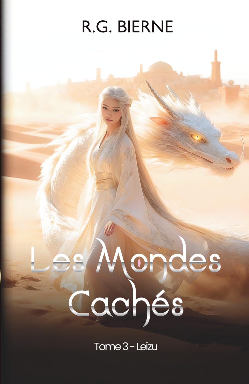 Les Mondes Cachés: Tome 3 : Leizu