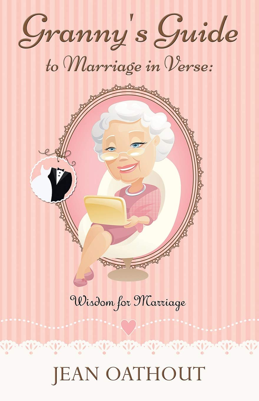Granny's Guide to Marriage in Verse: Wisdom for Brides: Volume 1 (Christian Marriage, Counseling, & Help)