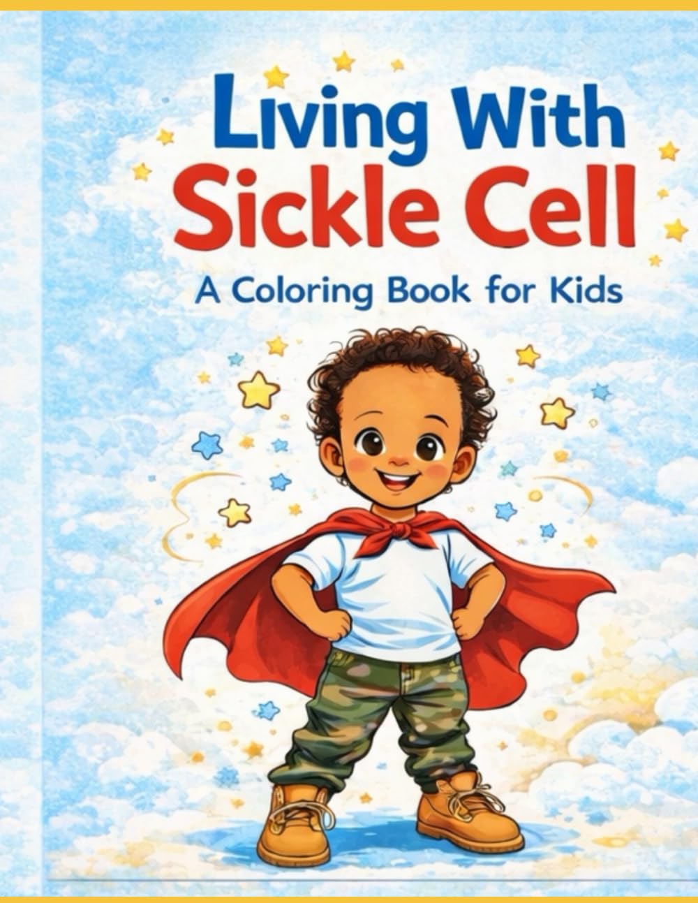 Living with Sickle Cell: A coloring book for Kids