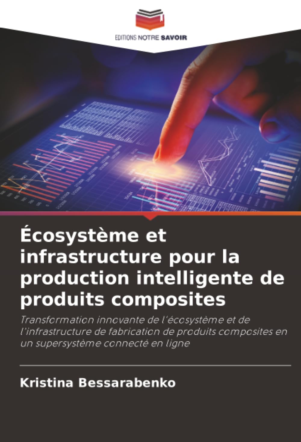 Écosystème et infrastructure pour la production intelligente de produits composites: Transformation innovante de l'écosystème et de l'infrastructure ... en un supersystème connecté en ligne