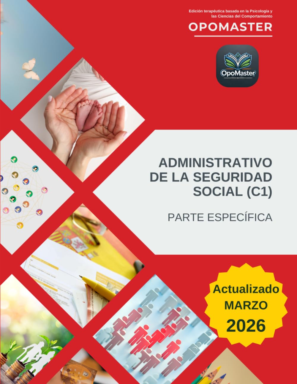 Temario Específico del Cuerpo Administrativo de la Seguridad Social (C1): Edición terapéutica basada en la Psicología y las Ciencias del Comportamiento