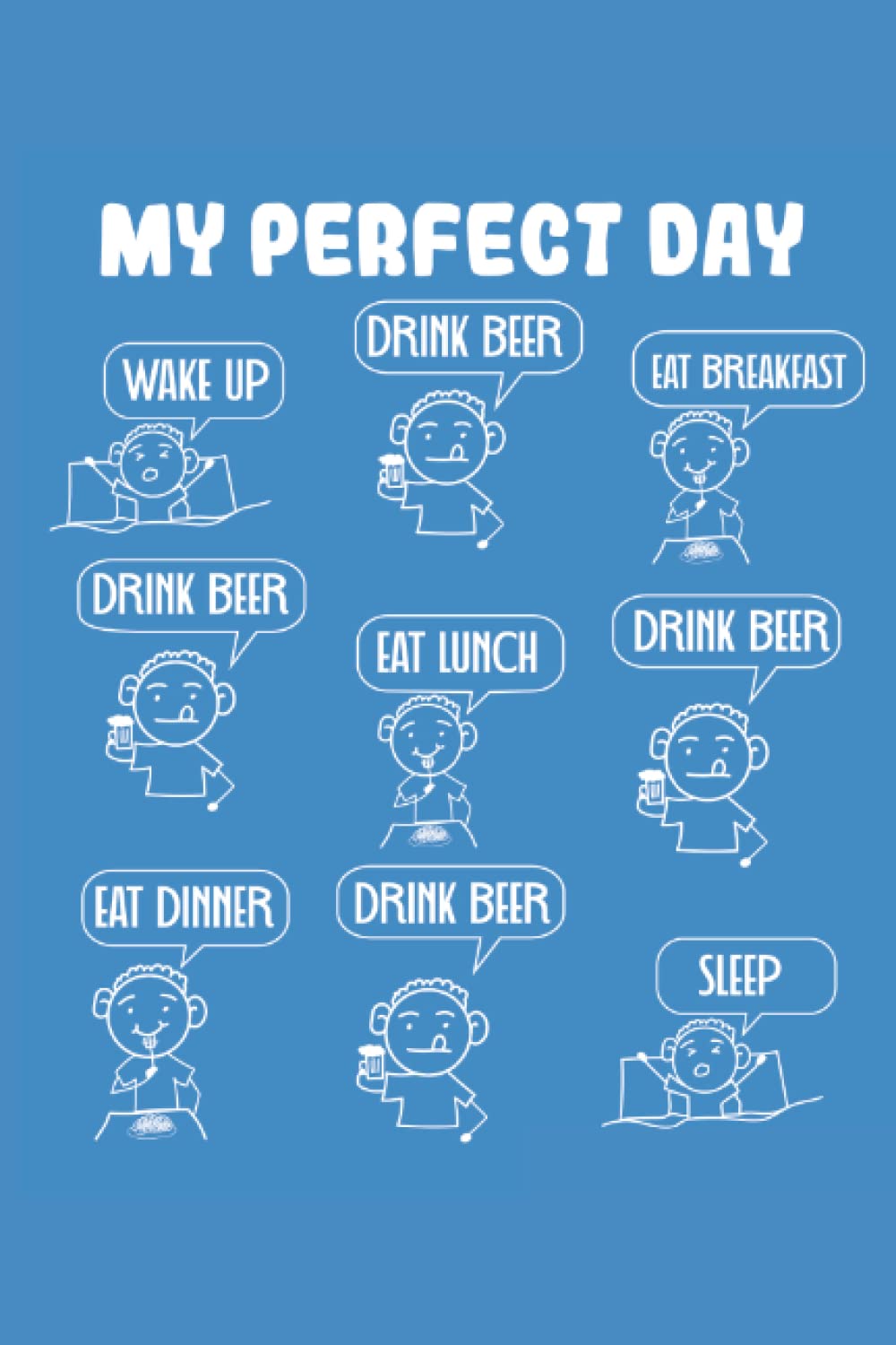 My Perfect Day Bier trinken Biertrinker