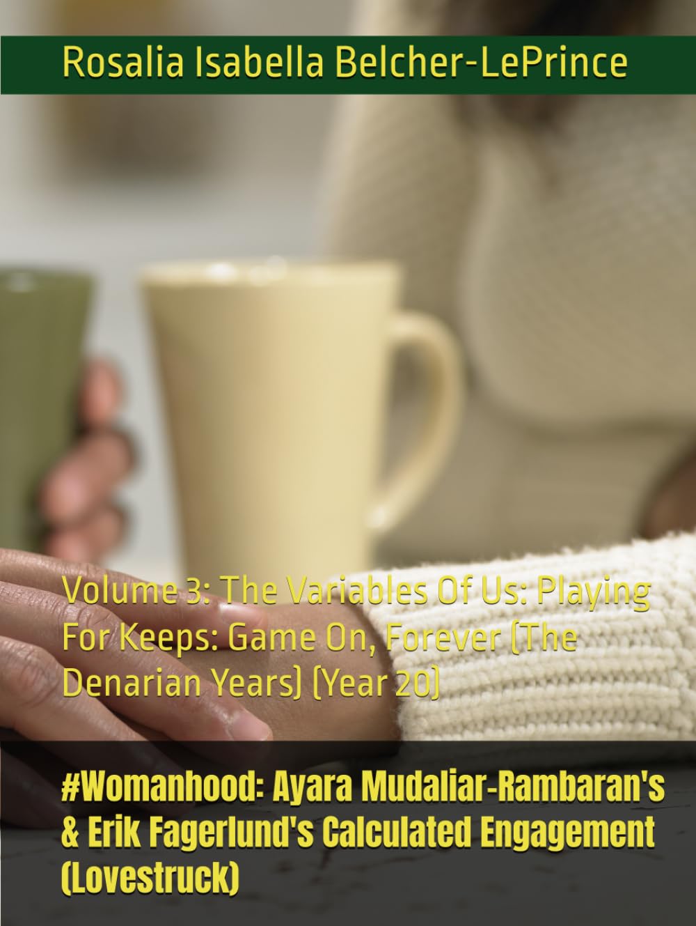 #Womanhood: Ayara Mudaliar-Rambaran's & Erik Fagerlund's Calculated Engagement (Lovestruck): Volume 3: The Variables Of Us: Playing For Keeps: Game ... Mudaliar-Rambaran & Erik Bjorn Fagerlund)