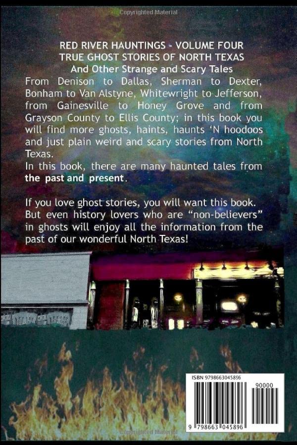 RED RIVER HAUNTINGS VOLUME FIVE The Haunted History and TRUE GHOST STORIES OF NORTH TEXAS And Other Strange and Scary Tales (Red River Hauntings - True Ghost Stories of Texas and Oklahoma)
