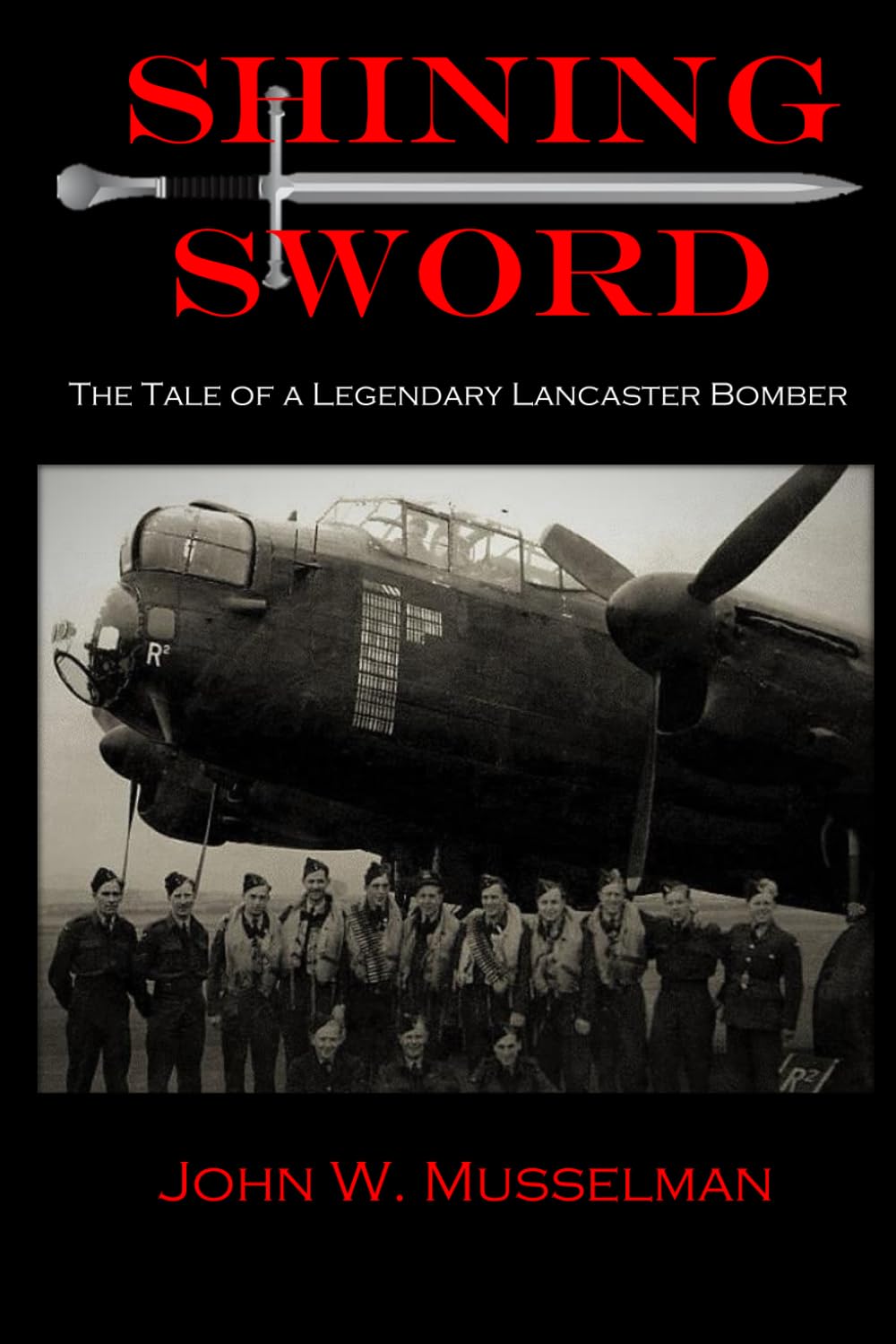 SHINING SWORD: The Tale of Legendary Lancaster Bomber-ME746