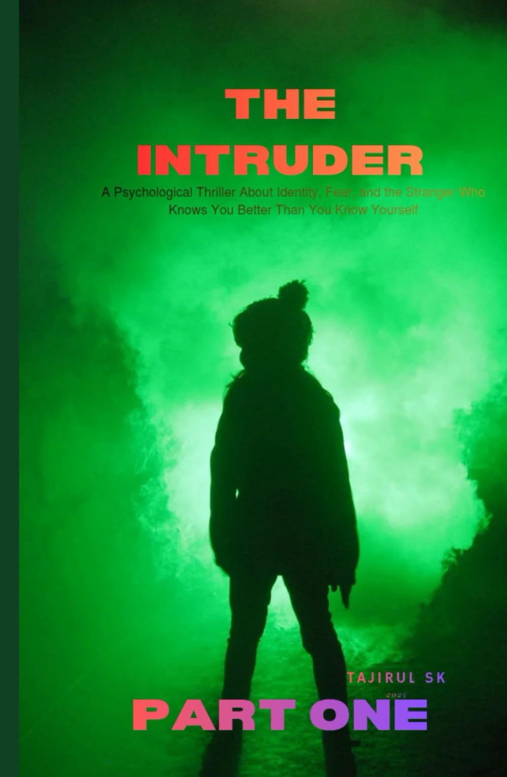 The Intruder: A Psychological Thriller About Identity, Fear, and the Stranger Who Knows You Better Than You Know Yourself (The Intruder Series)