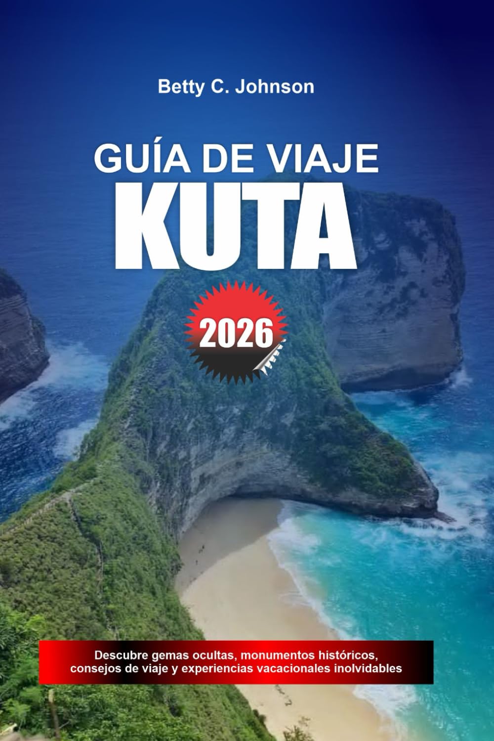 GUÍA DE VIAJE KUTA 2026: Descubre joyas ocultas, monumentos históricos, consejos de viaje y experiencias vacacionales inolvidables