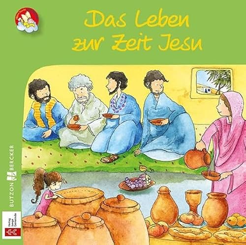 Das Leben zur Zeit Jesu (Meine bunte Glaubenswelt: Minis)