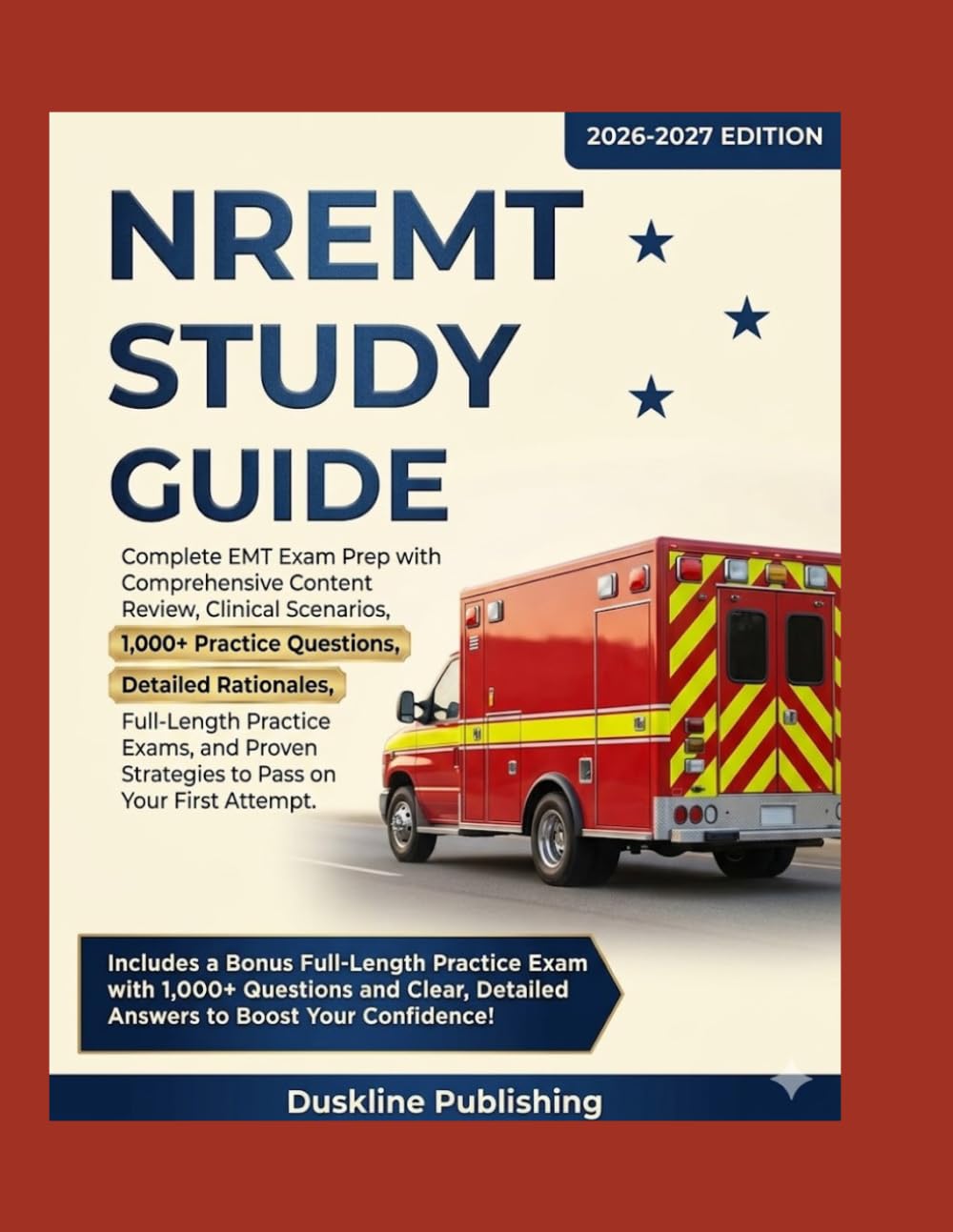 NREMT STUDY GUIDE 2026–2027: Complete EMT Exam Prep with Comprehensive Content Review, Clinical Scenarios, 1,000+ Practice Questions, Detailed ... Strategies to Pass on Your First Attempt