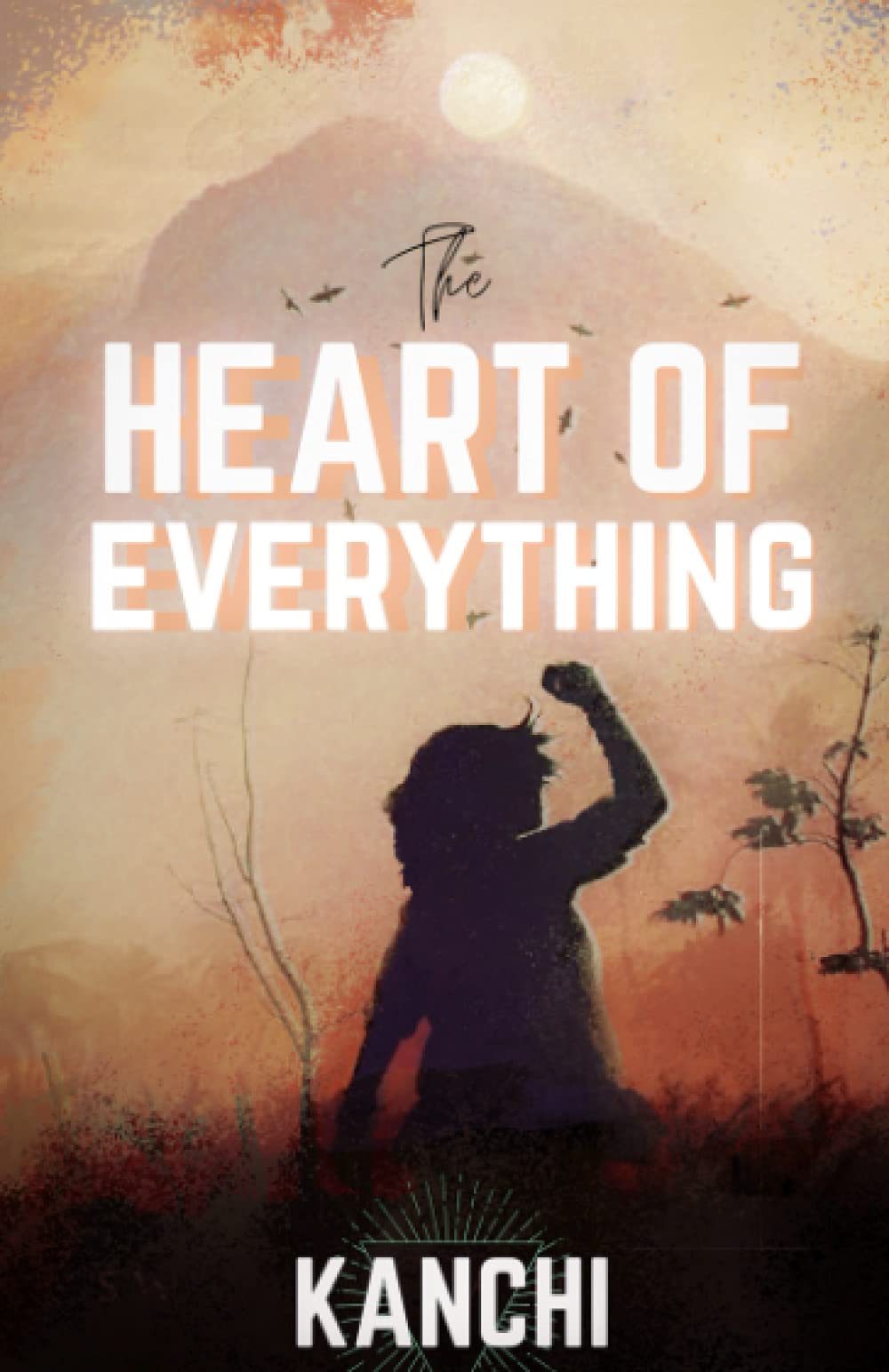 The Heart of Everything: A Spiritual Memoir