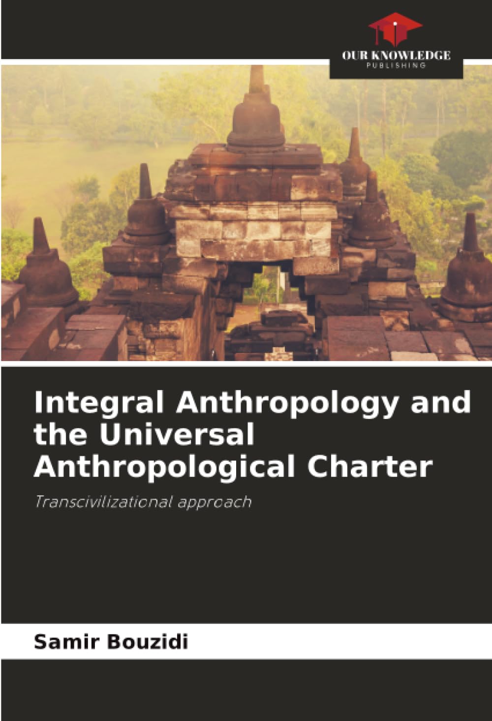 Integral Anthropology and the Universal Anthropological Charter: Transcivilizational approach