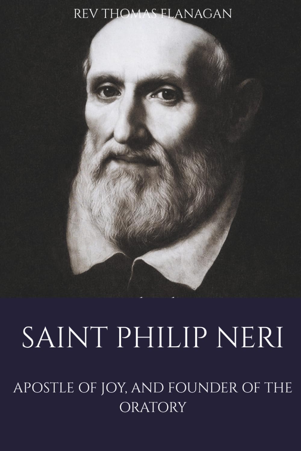 Saint Philip Neri: Apostle of joy, and founder of the oratory