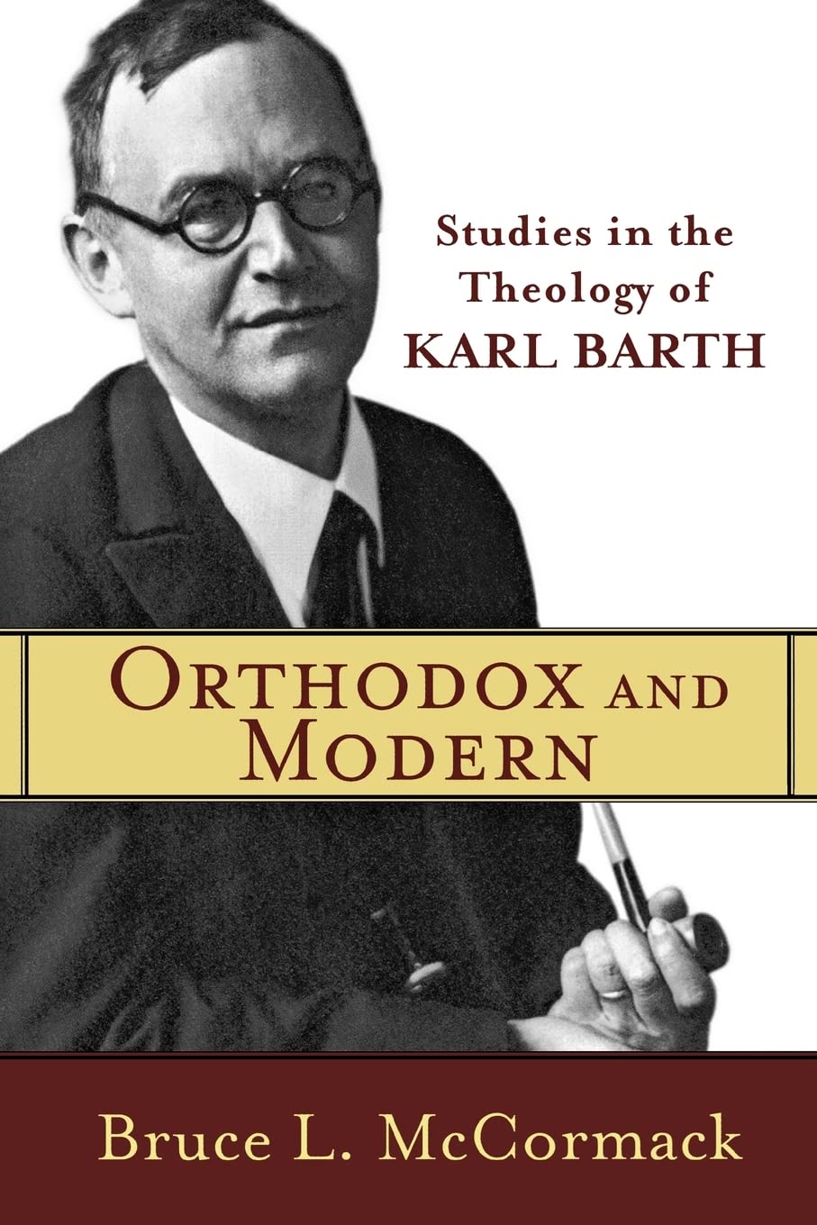 Orthodox and Modern: Studies in the Theology of Karl Barth
