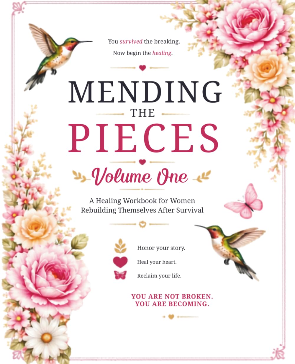 Mending the Pieces: A Healing Workbook for Women Rebuilding Themselves After Survival