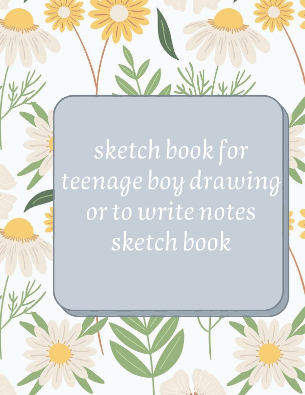 sketch book for teenage boy drawing or to write notes sketch book: 8.5 x 11 inch (21.59 x 27.94 cm) boy drawing book cover