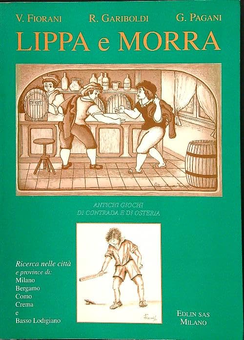  Lippa e morra. Antichi giochi di contrada e di osteria
