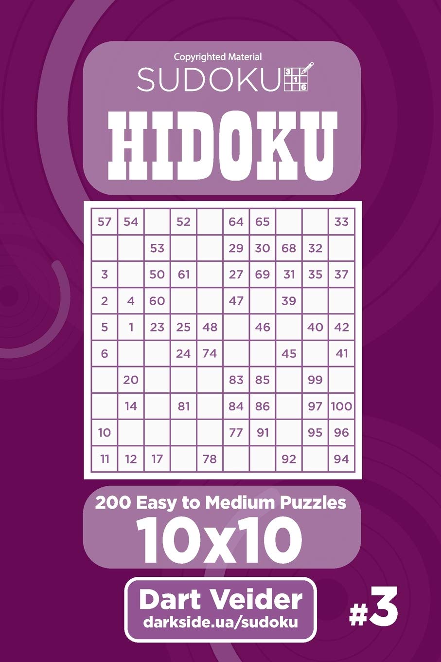 Sudoku Hidoku - 200 Easy to Medium Puzzles 10x10 (Volume 3)