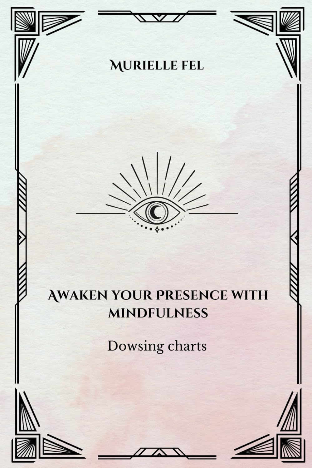Awaken your Presence with mindfulness: Dowsing charts