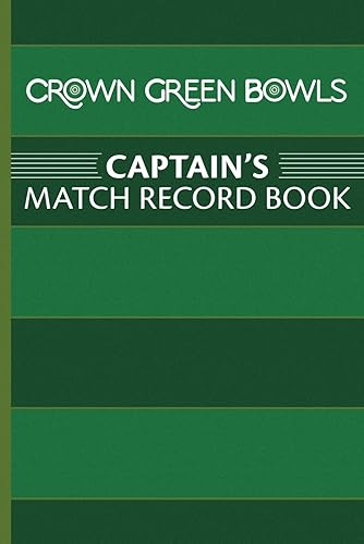 Crown Green Bowls Captain's Match Record Book: Keep a record of your team's results, fixtures, aggregates, competitions and players