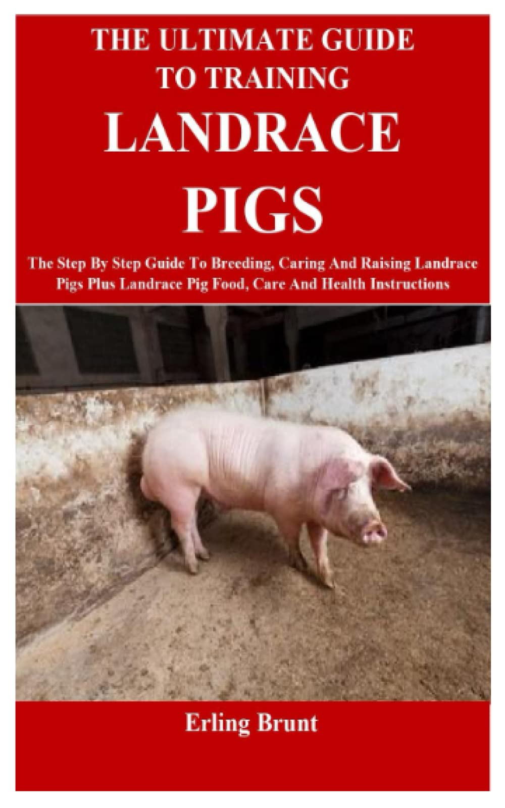 Buy The Ultimate Guide To Training Landrace Pigs The Step By Step
