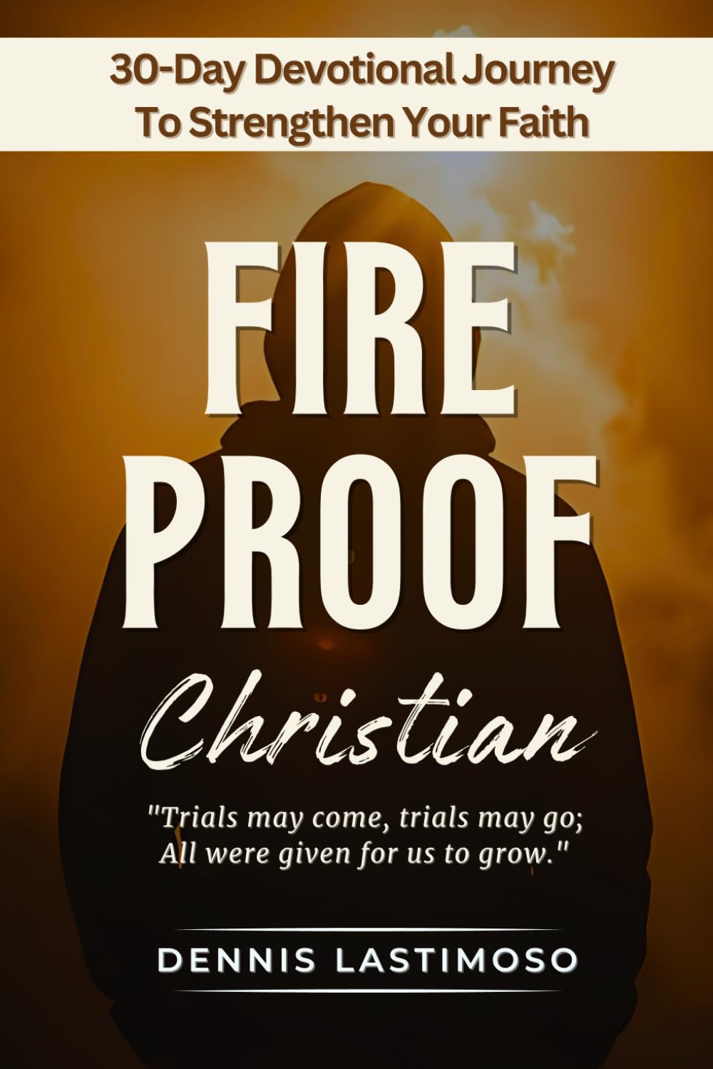 FIREPROOF CHRISTIAN — A 30-Day KJV Bible-Based Devotional